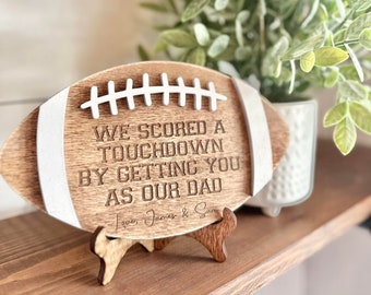 We scored a touchdown by getting you as our dad - Football Sign for Dads - Father's Day Gift - Gifts for Dads - Sports Dad Gift - Dad Gift