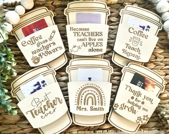Teacher Gifts - Teacher Gift Card Holder - Teacher Appreciation - End of school gift - Coffee Gift Card Holder for Teachers - Personalized