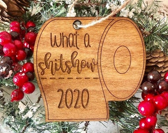 What a Shitshow toilet paper roll 2020 Christmas Ornament - Funny 2020 Christmas Ornament - Toilet Paper Ornament - Funny Ornaments