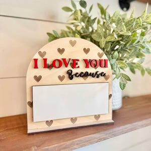 I Love You Because Dry Erase Sign for Couples, Romantic I Love You Gift, Reusable Valentine’s Day Sign, I Love You Because Board for Adults