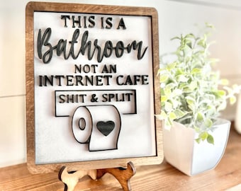 This is a bathroom - not an internet cafe - shit and split - funny bathroom signs - funny bathroom decor - humor bathroom signs - funny sign