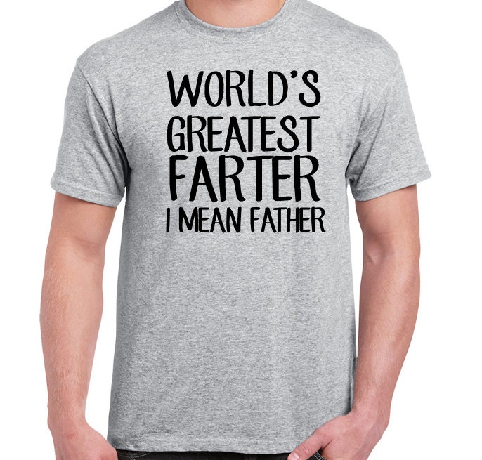 World's Greatest Farter I mean Father Dad Tshirt | Etsy