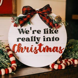 We're like really into Christmas | Christmas Front Door Hanger | 3D Front Door Hanger | Christmas Sign | Funny Christmas Door Decor