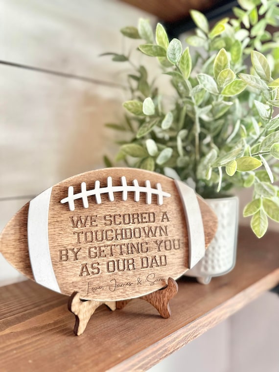 We Scored a Touchdown by Getting You as Our Dad Football Sign for