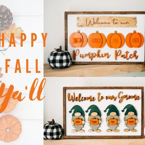 May include: Two wooden signs with a fall theme. The first sign says "Welcome to our Pumpkin Patch" with four orange pumpkins with names on them. The second sign says "Welcome to our Gnome" with four gnomes holding pumpkins with names on them.