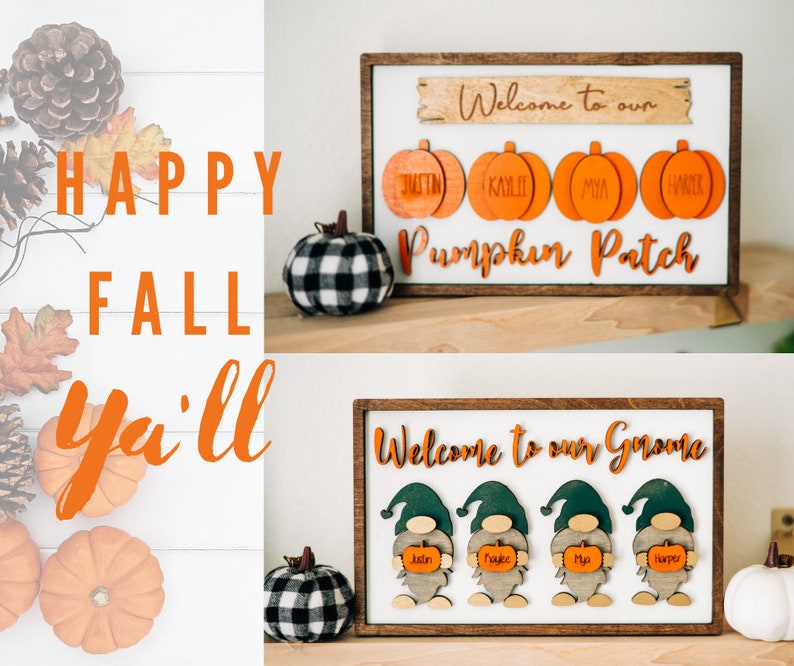 May include: Two wooden signs with a fall theme. The first sign says "Welcome to our Pumpkin Patch" with four orange pumpkins with names on them. The second sign says "Welcome to our Gnome" with four gnomes holding pumpkins with names on them.