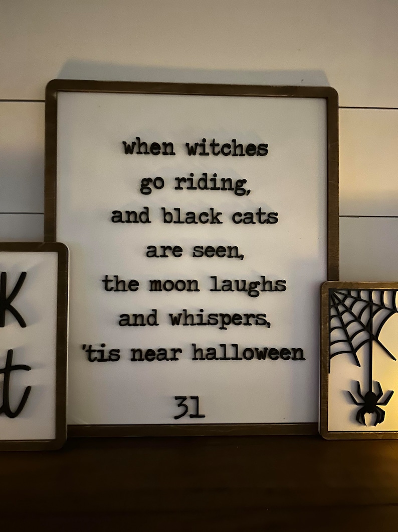 Large sign - when witches go riding and black cats are seen, the moon laughs and whispers 'tis near Halloween 31