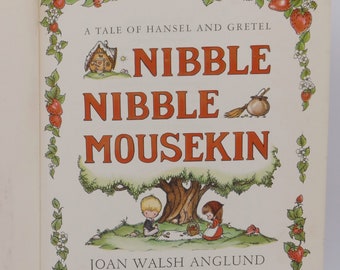Nibble Nibble Mousekin, A Tale of Hansel and Gretel, by Joan Walsh