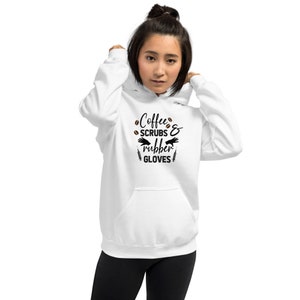 Gifts For Nurses | Coffee Scrubs And Rubber Gloves Unisex Hoodie