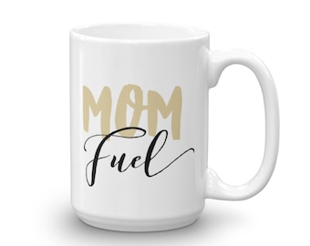 Funny gift for mom | Mom Fuel Mug Coffee Cup