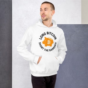 Funny Cryptocurrency shirts | Long Bitcoin Short The Bankers Hoodie