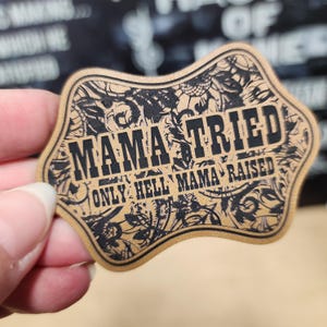 Mama Tried Hell Raised Cap Patch, Laser Engraved Leatherette