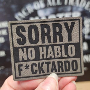 Sorry No Hablo Cap Patch, Laser Engraved Leatherette