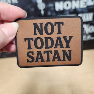 Laser Engraved Not Today Satan Hat Patch, Leatherette