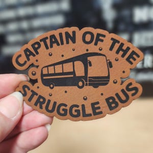 Captain Of The Struggle Bus Hat Patch, Precision Laser Engraved Leather