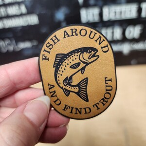 Laser Engraved Fish Around Find Trout Hat Patch, Leatherette