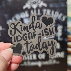 Engraved Feeling Kinda IDGAF-ish Today Hat Patch, Faux Leather