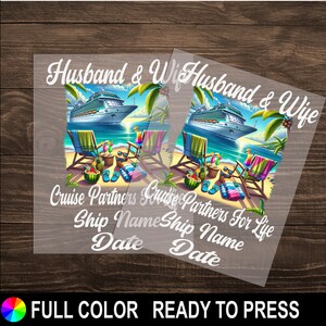 May include: A white iron-on transfer design for a t-shirt or other fabric. The design features a cruise ship, palm trees, and the text "Husband & Wife Cruise Partners For Life".