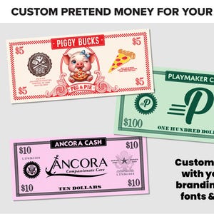 May include: Custom pretend money for businesses, featuring designs for Piggy Bucks, Playmaker Cash, and Ancora Cash. The bills showcase logos, branding, and colors, with denominations of $5, $10, and $100.