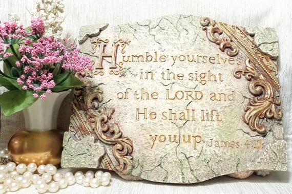 Religious Plaque From James 4:10 Humble Yourselves In The Sight Of The Lord And He Shall Lift You Up
