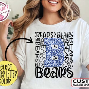 May include: White t-shirt with a blue leopard print letter "B" and the word "BEARS" in black. The shirt has the text "SELECT CENTER LETTER COLOR" in a yellow circle.