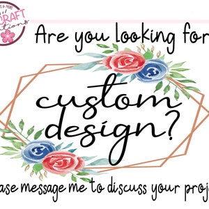 May include: A graphic with a floral design and a gold geometric frame. The text "Are you looking for a custom design? Please message me to discuss your project." is written in black.