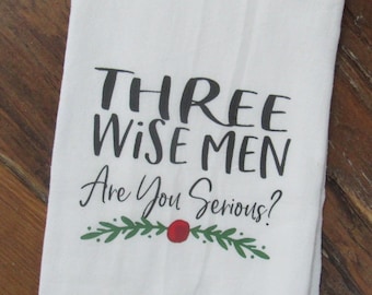 Funny Tea towel towels fs192 three wise men are you serious christmas funny dish flour sack kitchen farmhouse holiday decor peace on earth