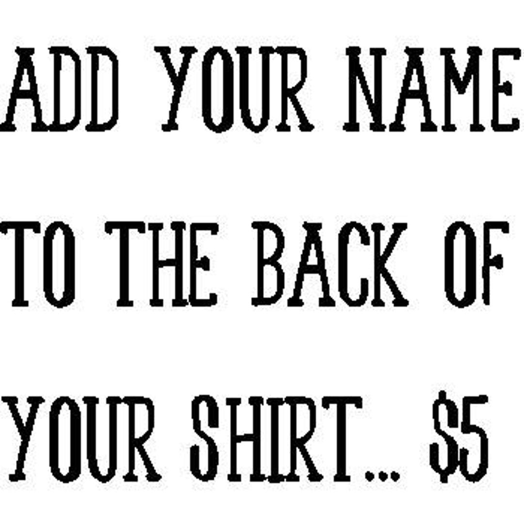 This Is An Add On To Add Your Name To The Back Of Your Shirt Order Etsy this-is-an-add-on-to-add-your-name-to-the-back-of-your-shirt-order-etsy