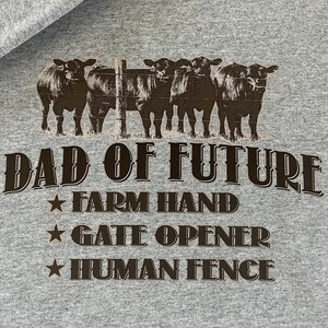 Future Farm Dad shirt hoodie sweatshirt gate opener farm hand human fence angus cattle livestock ranch  hereford man gift new father gift