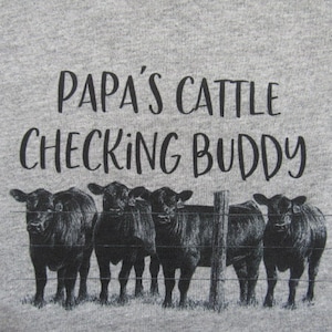 Papa&#39;s Daddy&#39;s PawPaw&#39;s Mom&#39;s cattle checking buddy Custom daddy&#39;s tshirt farm baby farm boy ranch baby custom pops pepaws