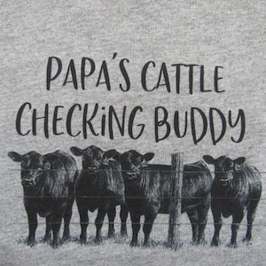 Papa's Daddy's PawPaw's Mom's cattle checking buddy Custom daddy's tshirt farm baby farm boy ranch baby custom pops pepaws