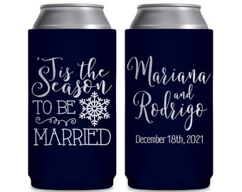 Christmas Wedding Favors for Guests Wedding Can Coolers Winter Wedding Favors Slim Cooler Wedding Party Gift Tis The Season To Be Married 1A