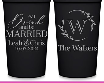 Wedding Cups Wedding Favors Gifts for Guests in Bulk Personalized Party Cups Wedding Party Gifts Custom Cups Eat Drink And Be Married 1A