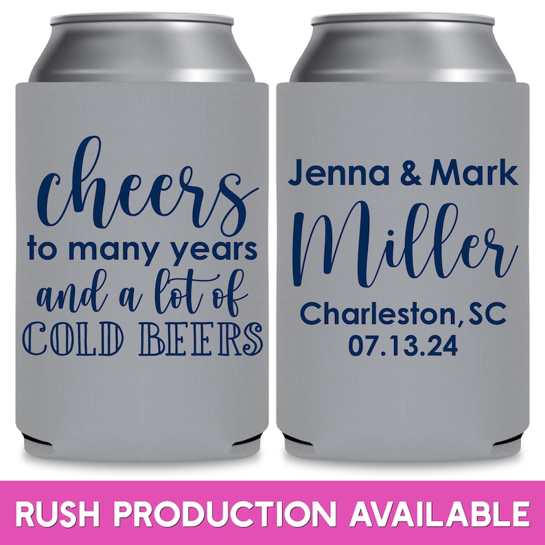 May include: Two gray can coolers with blue text. The left cooler says 'cheers to many years and a lot of COLD BEERS.' The right cooler says 'Jenna & Mark Miller Charleston, SC 07.13.24'.