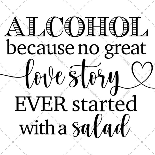 Funny Wedding Svg & Png Wedding Decorations Wedding Party Gift Wedding Favors for Guests Alcohol Love Story Never Started With Salad 1A