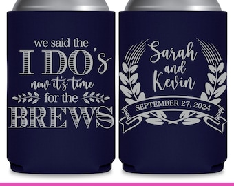 Wedding Can Coolers Fun Wedding Favors for Guests in Bulk We Said The I Do&#39;s Time For The Brews 1B Wedding Party Gifts for Wedding Guest