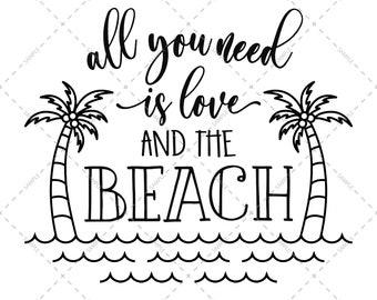 Beach Wedding Svg & Png Beach Wedding Decor Wedding Party Gift Wedding Favors for Guests in Bulk All You Need Is Love And The Beach 1A