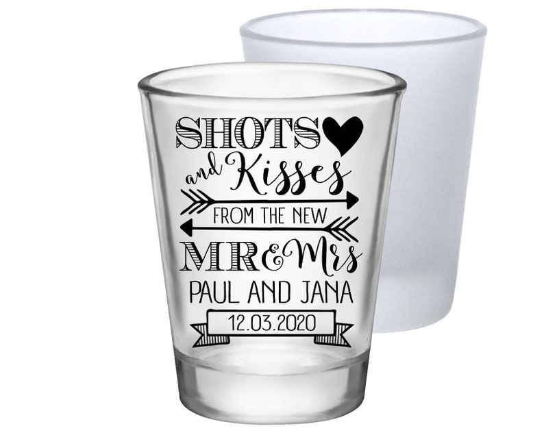 Clear or Frosted Personalized Wedding Shot Glasses Cute Wedding Favors Custom Shot Glasses Shots /& Kisses New Mr and Mrs 1A