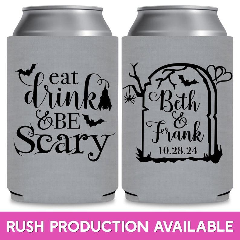 May include: Two gray can coolers with black text and images. The cooler on the left has the text 'eat drink & be scary' with bats and a ghost. The cooler on the right has a tombstone with the text 'Beth & Frank 10.28.24' with bats, a spider, and a tree.