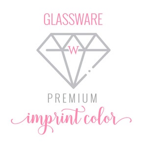 May include: A gray diamond with a pink 'W' inside. The text 'GLASSWARE' is above the diamond and the text 'PREMIUM imprint color' is below the diamond.