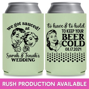 Wedding Can Coolers Funny Wedding Favors for Guests in Bulk Retro Wedding Party Gift We Got Sauced 1A To Have & To Hold Keep Your Beer Cold