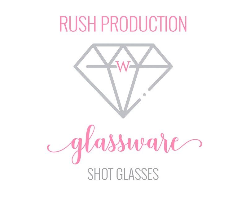 May include: A gray diamond logo with the letter W inside. The text 'Rush Production' is in pink above the diamond. The text 'glassware' is in pink cursive below the diamond. The text 'Shot Glasses' is in pink below the cursive text.