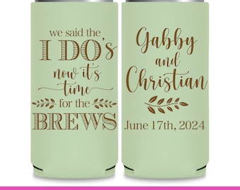 Wedding Can Coolers Custom Wedding Favors for Guests in Bulk We Said The I Do's Time For The Brews Slim Can Coolers Wedding Favor Ideas 1A