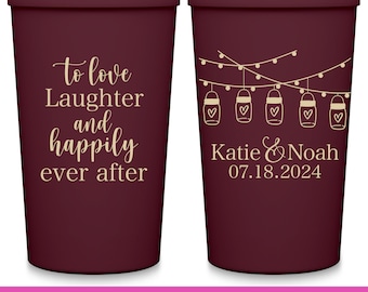 Rustic Wedding Favors For Guests in Bulk Barn Wedding Party Cups Custom Cups Boho Wedding Party Gifts To Love Laughter Happily Ever After 3D