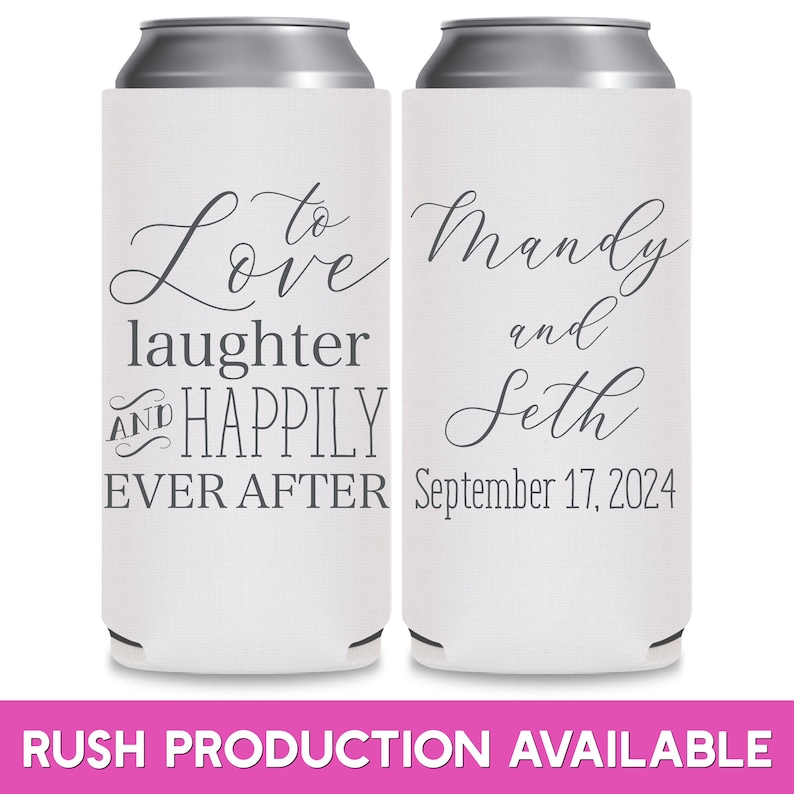 May include: Two white can coolers with black text. The left cooler says 'To Love Laughter and Happily Ever After.' The right cooler says 'Mandy and Seth September 17, 2024.'
