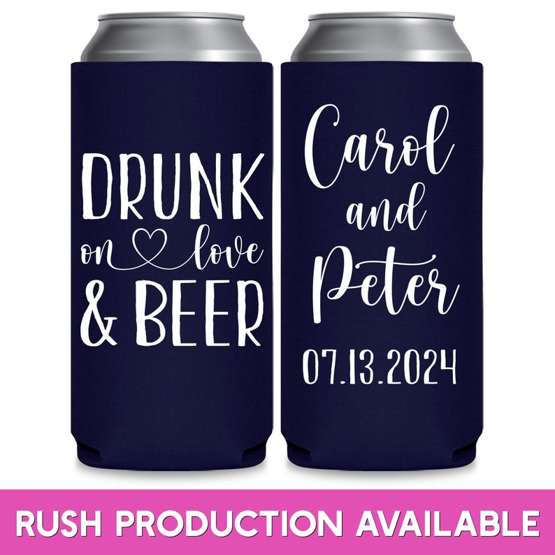 May include: Two navy blue can coolers with white text. The left cooler says 'Drunk on love & beer'. The right cooler says 'Carol and Peter 07.13.2024'.