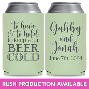 May include: Two green and white can coolers. The left cooler has the text 'to have & to hold to keep your BEER COLD'. The right cooler has the text 'Gabby and Jonah June 7th, 2024'.