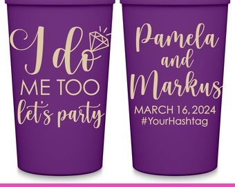 Wedding Cups Fun Wedding Favors for Guests in Bulk Customized Cups Wedding Party Favors Cute Wedding Decor Idea I Do Me Too Let's Party 1A