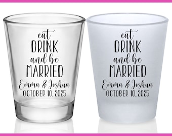 Wedding Shot Glasses Cute Wedding Favors for Guests in Bulk Personalized Shot Glasses Custom Wedding Party Gifts Eat Drink Be Married 4B