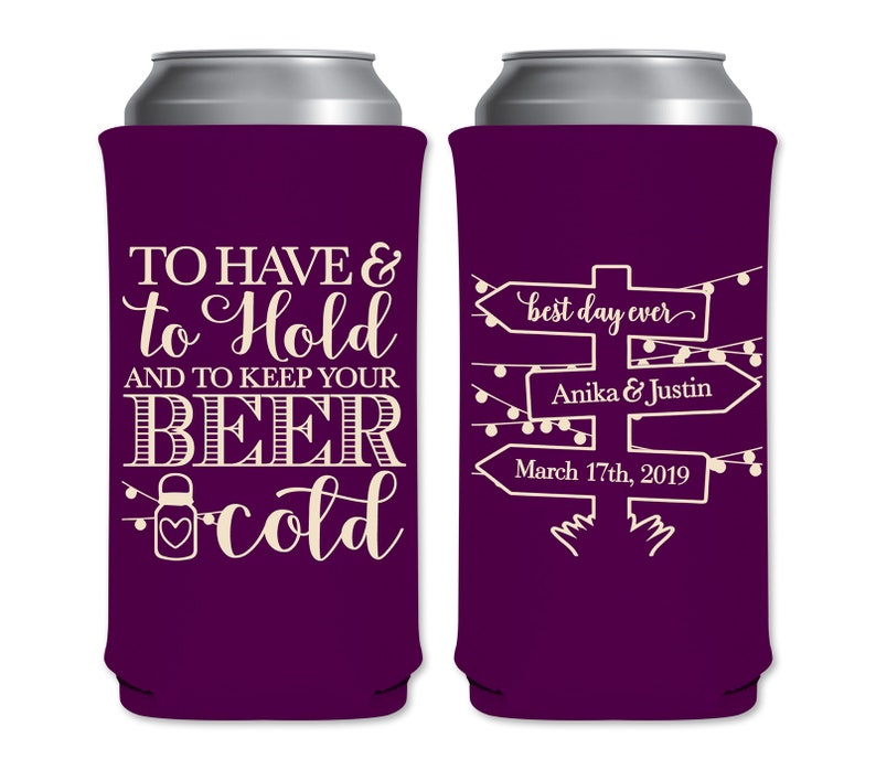 8.3 or 12oz SLIM Can Coolers Rustic Wedding Favors Barn Wedding Can Coolers Boho Wedding Decor To Have /& To Hold Keep Your Beer Cold 1C